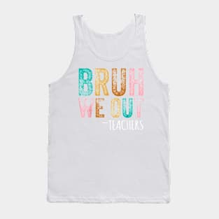 Bruh We Out Teachers Happy Last Day Of School Retro Vintage T-Shirt Tank Top